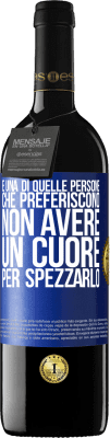 39,95 € Spedizione Gratuita | Vino rosso Edizione RED MBE Riserva È una di quelle persone che preferiscono non avere un cuore per spezzarlo Etichetta Blu. Etichetta personalizzabile Riserva 12 Mesi Raccogliere 2016 Tempranillo