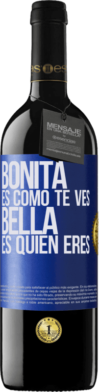 39,95 € Envío gratis | Vino Tinto Edición RED MBE Reserva Bonita es como te ves, bella es quien eres Etiqueta Azul. Etiqueta personalizable Reserva 12 Meses Cosecha 2015 Tempranillo