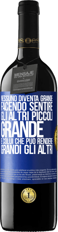 39,95 € Spedizione Gratuita | Vino rosso Edizione RED MBE Riserva Nessuno diventa grande facendo sentire gli altri piccoli. Grande è colui che può rendere grandi gli altri Etichetta Blu. Etichetta personalizzabile Riserva 12 Mesi Raccogliere 2015 Tempranillo