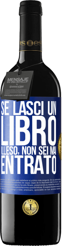 39,95 € Spedizione Gratuita | Vino rosso Edizione RED MBE Riserva Se lasci un libro illeso, non sei mai entrato Etichetta Blu. Etichetta personalizzabile Riserva 12 Mesi Raccogliere 2015 Tempranillo