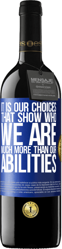 39,95 € Free Shipping | Red Wine RED Edition MBE Reserve It is our choices that show who we are, much more than our abilities Blue Label. Customizable label Reserve 12 Months Harvest 2016 Tempranillo