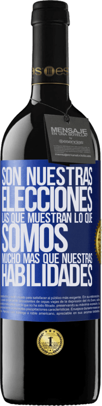 39,95 € Envío gratis | Vino Tinto Edición RED MBE Reserva Son nuestras elecciones las que muestran lo que somos, mucho más que nuestras habilidades Etiqueta Azul. Etiqueta personalizable Reserva 12 Meses Cosecha 2015 Tempranillo