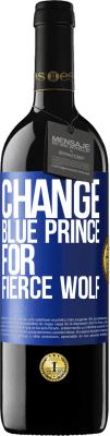 39,95 € Free Shipping | Red Wine RED Edition MBE Reserve Change blue prince for fierce wolf Blue Label. Customizable label Reserve 12 Months Harvest 2015 Tempranillo