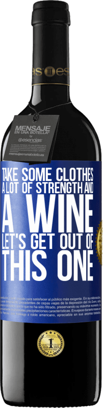 39,95 € Free Shipping | Red Wine RED Edition MBE Reserve Take some clothes, a lot of strength and a wine. Let's get out of this one Blue Label. Customizable label Reserve 12 Months Harvest 2015 Tempranillo