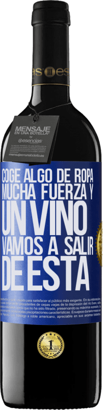 39,95 € Envío gratis | Vino Tinto Edición RED MBE Reserva Coge algo de ropa, mucha fuerza y un vino. Vamos a salir de ésta Etiqueta Azul. Etiqueta personalizable Reserva 12 Meses Cosecha 2015 Tempranillo