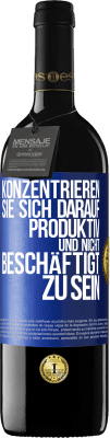 39,95 € Kostenloser Versand | Rotwein RED Ausgabe MBE Reserve Konzentrieren Sie sich darauf, produktiv und nicht beschäftigt zu sein Blaue Markierung. Anpassbares Etikett Reserve 12 Monate Ernte 2014 Tempranillo