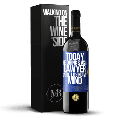 «Today he drinks as a lawyer. Until losing my mind» RED Edition MBE Reserve