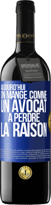 39,95 € Envoi gratuit | Vin rouge Édition RED MBE Réserve Aujourd'hui on mange comme un avocat. À perdre la raison Étiquette Bleue. Étiquette personnalisable Réserve 12 Mois Récolte 2015 Tempranillo