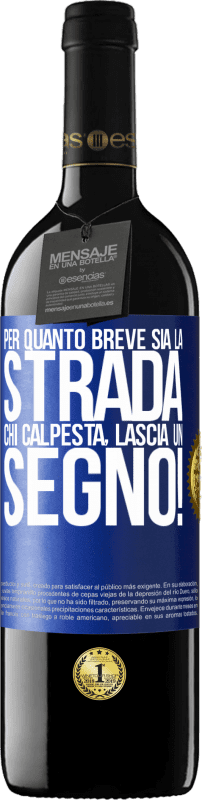 39,95 € Spedizione Gratuita | Vino rosso Edizione RED MBE Riserva Per quanto breve sia la strada. Chi calpesta, lascia un segno! Etichetta Blu. Etichetta personalizzabile Riserva 12 Mesi Raccogliere 2015 Tempranillo