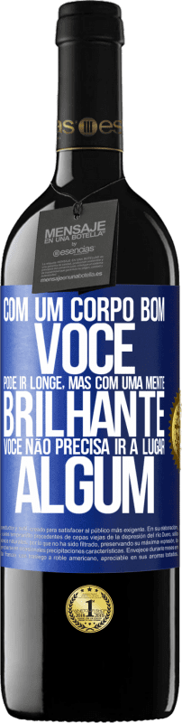 39,95 € Envio grátis | Vinho tinto Edição RED MBE Reserva Com um corpo bom, você pode ir longe, mas com uma mente brilhante, você não precisa ir a lugar algum Etiqueta Azul. Etiqueta personalizável Reserva 12 Meses Colheita 2015 Tempranillo