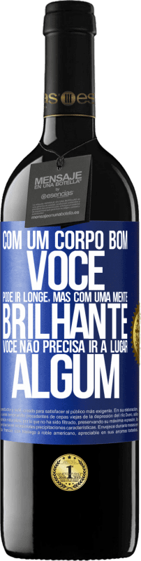 39,95 € Envio grátis | Vinho tinto Edição RED MBE Reserva Com um corpo bom, você pode ir longe, mas com uma mente brilhante, você não precisa ir a lugar algum Etiqueta Azul. Etiqueta personalizável Reserva 12 Meses Colheita 2016 Tempranillo