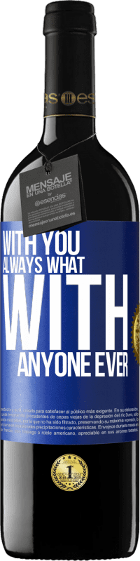 39,95 € Free Shipping | Red Wine RED Edition MBE Reserve With you always what with anyone ever Blue Label. Customizable label Reserve 12 Months Harvest 2015 Tempranillo