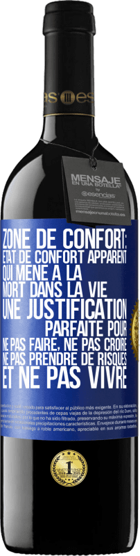 39,95 € Envoi gratuit | Vin rouge Édition RED MBE Réserve Zone de confort: état de confort apparent qui mène à la mort dans la vie. Une justification parfaite pour ne pas faire, ne Étiquette Bleue. Étiquette personnalisable Réserve 12 Mois Récolte 2015 Tempranillo