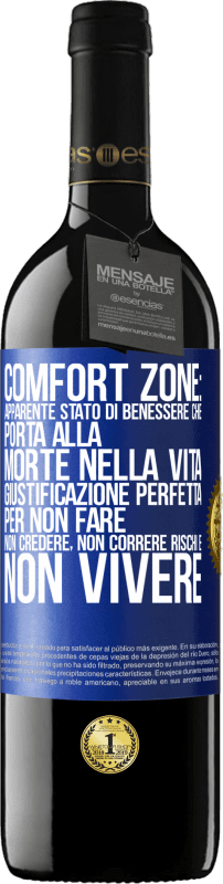 39,95 € Spedizione Gratuita | Vino rosso Edizione RED MBE Riserva Comfort zone: apparente stato di benessere che porta alla morte nella vita. Giustificazione perfetta per non fare, non Etichetta Blu. Etichetta personalizzabile Riserva 12 Mesi Raccogliere 2015 Tempranillo