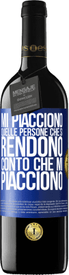 39,95 € Spedizione Gratuita | Vino rosso Edizione RED MBE Riserva Mi piacciono quelle persone che si rendono conto che mi piacciono Etichetta Blu. Etichetta personalizzabile Riserva 12 Mesi Raccogliere 2014 Tempranillo