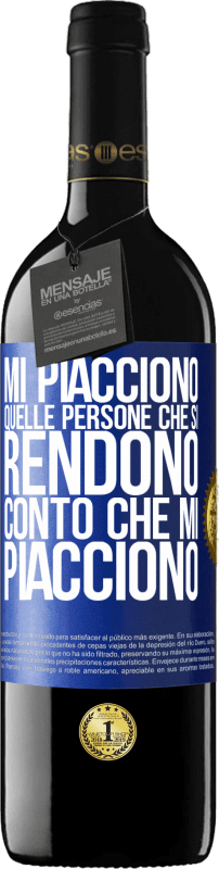 39,95 € Spedizione Gratuita | Vino rosso Edizione RED MBE Riserva Mi piacciono quelle persone che si rendono conto che mi piacciono Etichetta Blu. Etichetta personalizzabile Riserva 12 Mesi Raccogliere 2015 Tempranillo