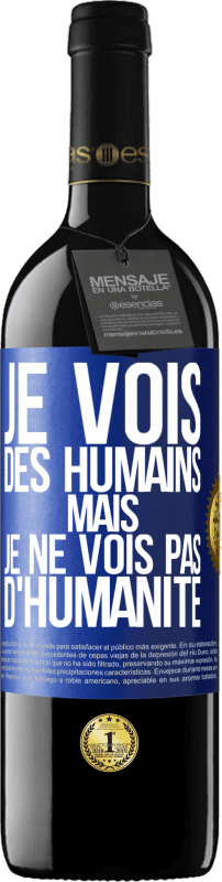 39,95 € Envoi gratuit | Vin rouge Édition RED MBE Réserve Je vois des humains mais je ne vois pas d'humanité Étiquette Bleue. Étiquette personnalisable Réserve 12 Mois Récolte 2015 Tempranillo