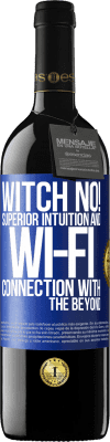 39,95 € Free Shipping | Red Wine RED Edition MBE Reserve witch no! Superior intuition and Wi-Fi connection with the beyond Blue Label. Customizable label Reserve 12 Months Harvest 2015 Tempranillo