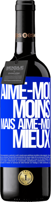 39,95 € Envoi gratuit | Vin rouge Édition RED MBE Réserve Aime-moi moins, mais aime-moi mieux Étiquette Bleue. Étiquette personnalisable Réserve 12 Mois Récolte 2015 Tempranillo