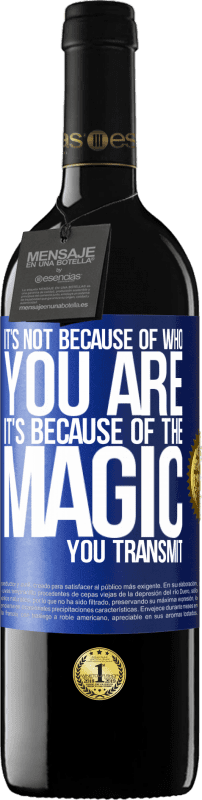 39,95 € 送料無料 | 赤ワイン REDエディション MBE 予約する それはあなたが誰なのかではなく、あなたが伝える魔法のせいです 青いタグ. カスタマイズ可能なラベル 予約する 12 月 収穫 2016 Tempranillo