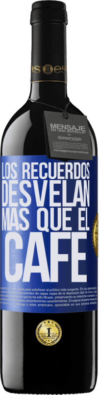 39,95 € Envío gratis | Vino Tinto Edición RED MBE Reserva Los recuerdos desvelan más que el café Etiqueta Azul. Etiqueta personalizable Reserva 12 Meses Cosecha 2015 Tempranillo