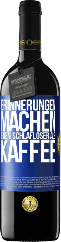 39,95 € Kostenloser Versand | Rotwein RED Ausgabe MBE Reserve Erinnerungen machen einen schlafloser als Kaffee Blaue Markierung. Anpassbares Etikett Reserve 12 Monate Ernte 2015 Tempranillo