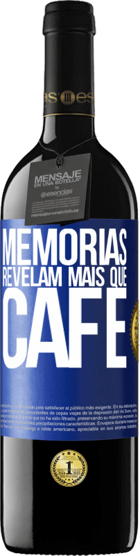 39,95 € Envio grátis | Vinho tinto Edição RED MBE Reserva Memórias revelam mais que café Etiqueta Azul. Etiqueta personalizável Reserva 12 Meses Colheita 2015 Tempranillo