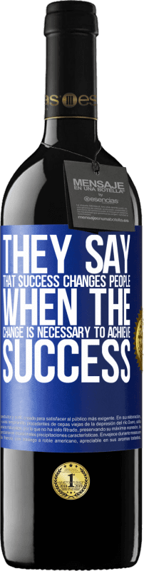 39,95 € Free Shipping | Red Wine RED Edition MBE Reserve They say that success changes people, when it is change that is necessary to achieve success Blue Label. Customizable label Reserve 12 Months Harvest 2016 Tempranillo