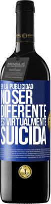 39,95 € Envío gratis | Vino Tinto Edición RED MBE Reserva En la publicidad, no ser diferente es virtualmente suicida Etiqueta Azul. Etiqueta personalizable Reserva 12 Meses Cosecha 2014 Tempranillo