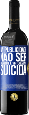 39,95 € Envio grátis | Vinho tinto Edição RED MBE Reserva Na publicidade, não ser diferente é virtualmente suicida Etiqueta Azul. Etiqueta personalizável Reserva 12 Meses Colheita 2014 Tempranillo