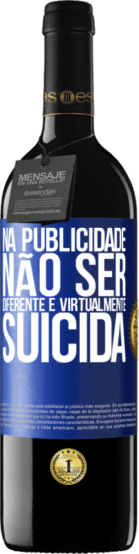 39,95 € Envio grátis | Vinho tinto Edição RED MBE Reserva Na publicidade, não ser diferente é virtualmente suicida Etiqueta Azul. Etiqueta personalizável Reserva 12 Meses Colheita 2015 Tempranillo