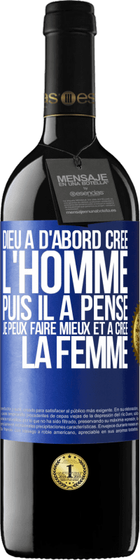 39,95 € Envoi gratuit | Vin rouge Édition RED MBE Réserve Dieu a d'abord créé l'homme. Puis il a pensé. Je peux faire mieux et a créé la femme Étiquette Bleue. Étiquette personnalisable Réserve 12 Mois Récolte 2015 Tempranillo