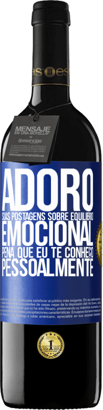 39,95 € Envio grátis | Vinho tinto Edição RED MBE Reserva Adoro suas postagens sobre equilíbrio emocional. Pena que eu te conheço pessoalmente Etiqueta Azul. Etiqueta personalizável Reserva 12 Meses Colheita 2015 Tempranillo