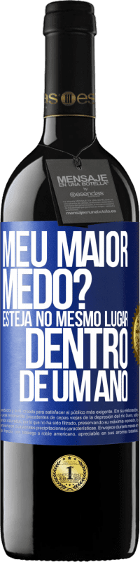 39,95 € Envio grátis | Vinho tinto Edição RED MBE Reserva meu maior medo? Esteja no mesmo lugar dentro de um ano Etiqueta Azul. Etiqueta personalizável Reserva 12 Meses Colheita 2015 Tempranillo