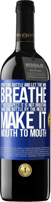 39,95 € Free Shipping | Red Wine RED Edition MBE Reserve Open this bottle and let the wine breathe. If you suspect you are not breathing, grab the bottle by the neck and make it Blue Label. Customizable label Reserve 12 Months Harvest 2015 Tempranillo