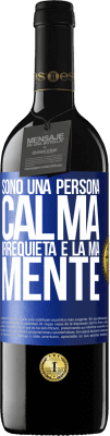 39,95 € Spedizione Gratuita | Vino rosso Edizione RED MBE Riserva Sono una persona calma, irrequieta è la mia mente Etichetta Blu. Etichetta personalizzabile Riserva 12 Mesi Raccogliere 2016 Tempranillo