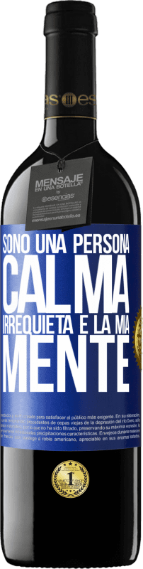 39,95 € Spedizione Gratuita | Vino rosso Edizione RED MBE Riserva Sono una persona calma, irrequieta è la mia mente Etichetta Blu. Etichetta personalizzabile Riserva 12 Mesi Raccogliere 2015 Tempranillo