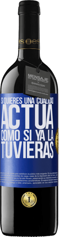 39,95 € Envío gratis | Vino Tinto Edición RED MBE Reserva Si quieres una cualidad, actúa como si ya la tuvieras Etiqueta Azul. Etiqueta personalizable Reserva 12 Meses Cosecha 2015 Tempranillo