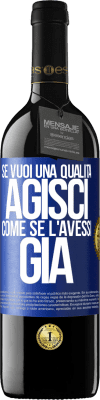 39,95 € Spedizione Gratuita | Vino rosso Edizione RED MBE Riserva Se vuoi una qualità, agisci come se l'avessi già Etichetta Blu. Etichetta personalizzabile Riserva 12 Mesi Raccogliere 2015 Tempranillo