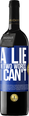 39,95 € 免费送货 | 红酒 RED版 MBE 预订 用两个词说谎：我不能 蓝色标签. 可自定义的标签 预订 12 个月 收成 2016 Tempranillo
