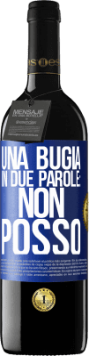 39,95 € Spedizione Gratuita | Vino rosso Edizione RED MBE Riserva Una bugia in due parole: non posso Etichetta Blu. Etichetta personalizzabile Riserva 12 Mesi Raccogliere 2015 Tempranillo