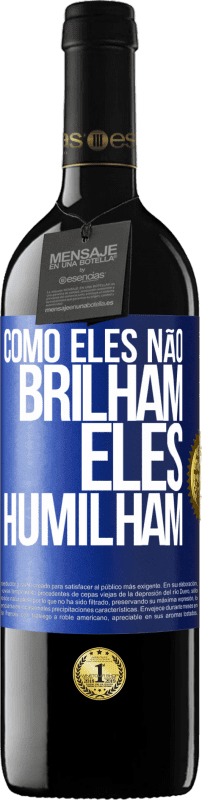 39,95 € Envio grátis | Vinho tinto Edição RED MBE Reserva Como eles não brilham, eles humilham Etiqueta Azul. Etiqueta personalizável Reserva 12 Meses Colheita 2015 Tempranillo