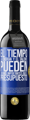 39,95 € Envío gratis | Vino Tinto Edición RED MBE Reserva El tiempo, la energía y el talento pueden ser más importantes que el presupuesto Etiqueta Azul. Etiqueta personalizable Reserva 12 Meses Cosecha 2015 Tempranillo