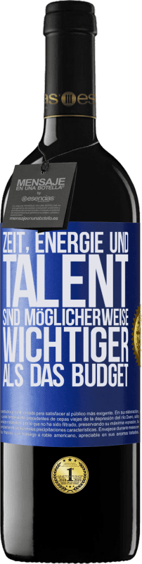 39,95 € Kostenloser Versand | Rotwein RED Ausgabe MBE Reserve Zeit, Energie und Talent sind möglicherweise wichtiger als das Budget Blaue Markierung. Anpassbares Etikett Reserve 12 Monate Ernte 2015 Tempranillo