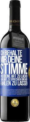 39,95 € Kostenloser Versand | Rotwein RED Ausgabe MBE Reserve Ich behalte mir deine Stimme und deine Art zu lachen, deine Art zu sprechen und mich fühlen zu lassen Blaue Markierung. Anpassbares Etikett Reserve 12 Monate Ernte 2015 Tempranillo