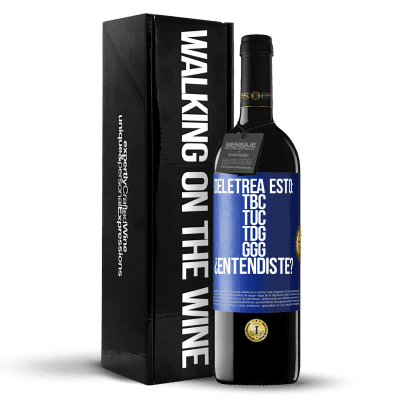 «Deletrea esto: TBC, TUC, TDG, GGG. ¿Entendiste?» Edición RED MBE Reserva