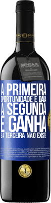 39,95 € Envio grátis | Vinho tinto Edição RED MBE Reserva A primeira oportunidade é dada, a segunda é ganha e a terceira não existe Etiqueta Azul. Etiqueta personalizável Reserva 12 Meses Colheita 2014 Tempranillo