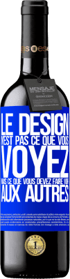 39,95 € Envoi gratuit | Vin rouge Édition RED MBE Réserve Le design n'est pas ce que vous voyez, mais ce que vous devez faire voir aux autres Étiquette Bleue. Étiquette personnalisable Réserve 12 Mois Récolte 2014 Tempranillo