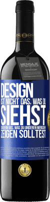 39,95 € Kostenloser Versand | Rotwein RED Ausgabe MBE Reserve Design ist nicht das, was du siehst sondern das, was du anderen Menschen zeigen solltest Blaue Markierung. Anpassbares Etikett Reserve 12 Monate Ernte 2015 Tempranillo