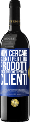 39,95 € Spedizione Gratuita | Vino rosso Edizione RED MBE Riserva Non cercare clienti per i tuoi prodotti, cerca prodotti per i tuoi clienti Etichetta Blu. Etichetta personalizzabile Riserva 12 Mesi Raccogliere 2014 Tempranillo